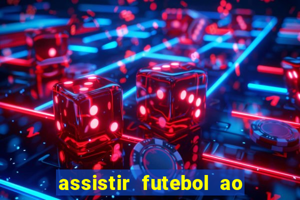 assistir futebol ao vivo sem virus